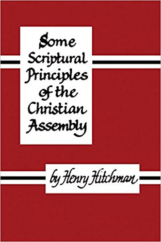 Some Scriptural Principles of the Christian Assembly - Re-vived