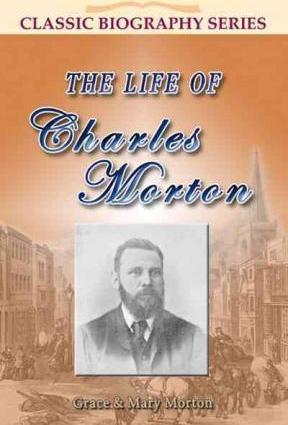 The Life of Charles Morton - Re-vived