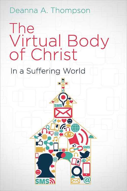 The Virtual Body of Christ in a Suffering World - Re-vived