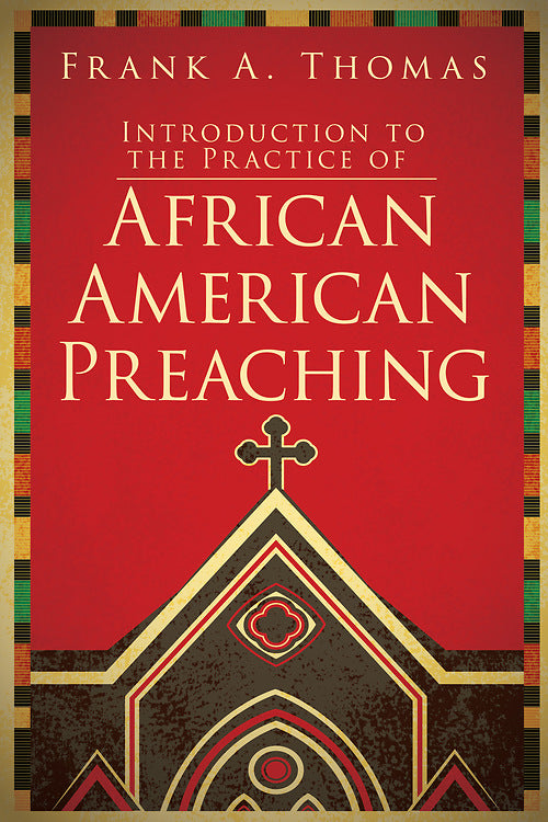 Introduction to the Practice of African American Preaching