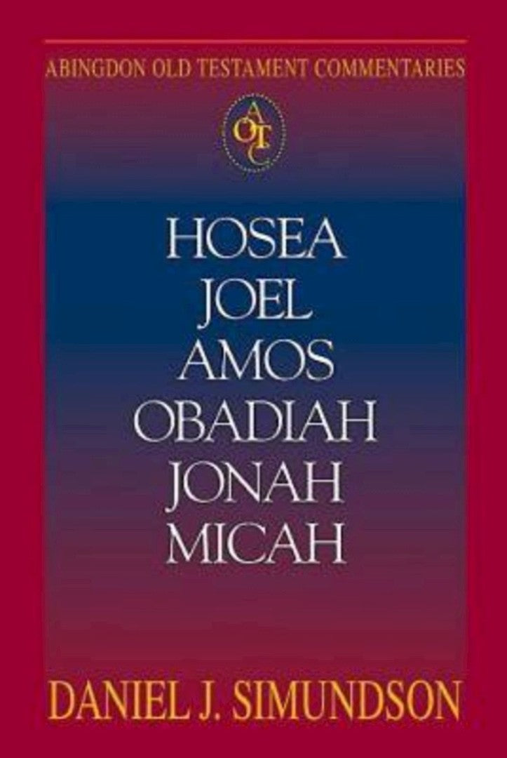 Abingdon Old Testament Commentaries: Hosea, Joel, Amos, Obad - Re-vived