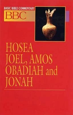 Basic Bible Commentary Hosea, Joel, Amos, Obadiah and Jonah - Re-vived
