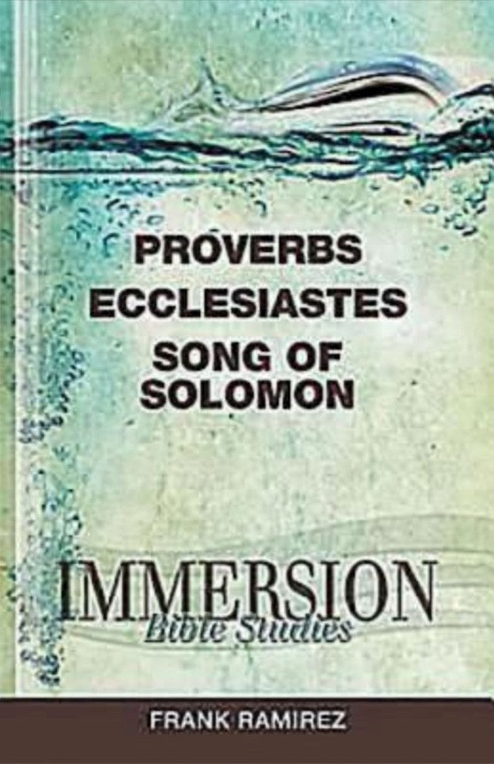 Immersion Bible Studies: Proverbs, Ecclesiastes, Song of Sol - Re-vived