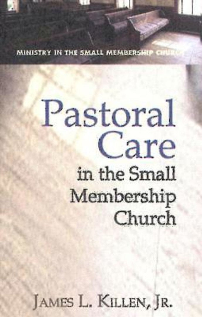 Pastoral Care in the Small Membership Church - Re-vived