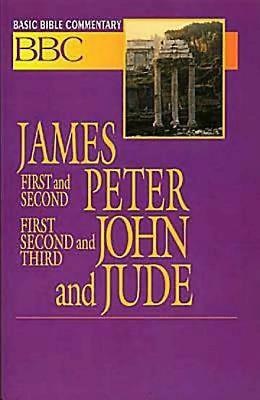 Basic Bible Commentary James, First and Second Peter, First, - Re-vived