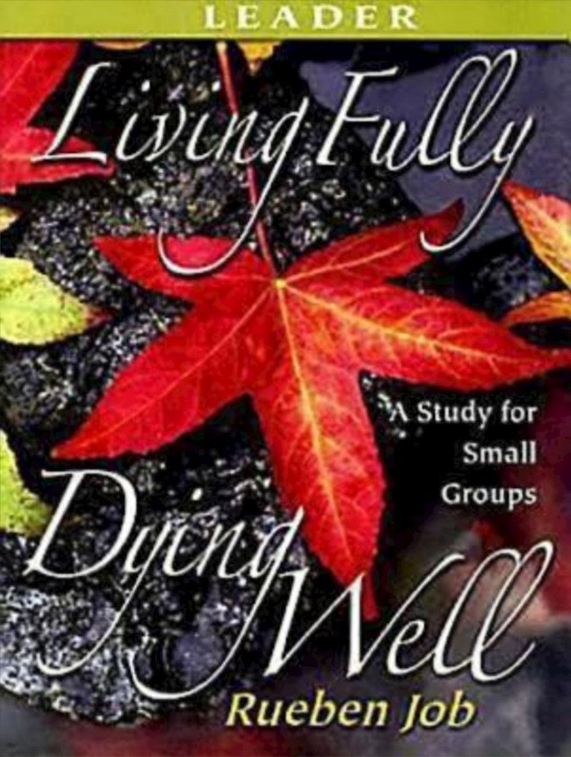 Living Fully, Dying Well Leader's Guide - Re-vived