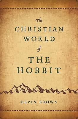 The Christian World of The Hobbit - Re-vived
