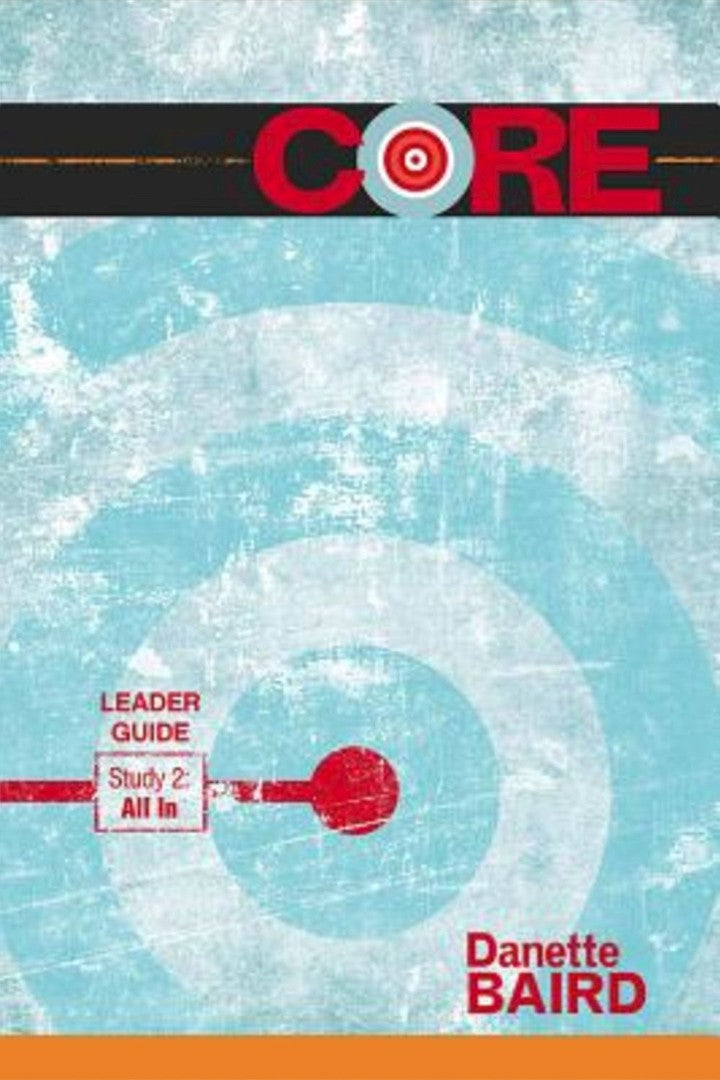 Core Guides CORE Study 2: All In Leader Guide – Re-vived