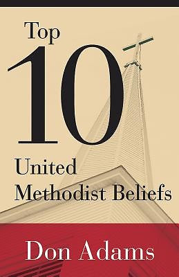 Top 10 United Methodist Beliefs - Re-vived