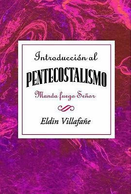 Introducción al pentecostalismo: Manda fuego Señor AETH - Re-vived