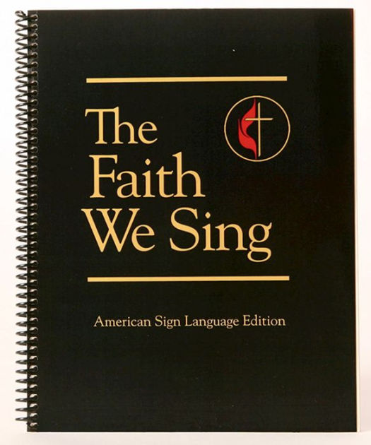 The Faith We Sing American Sign Language Edition