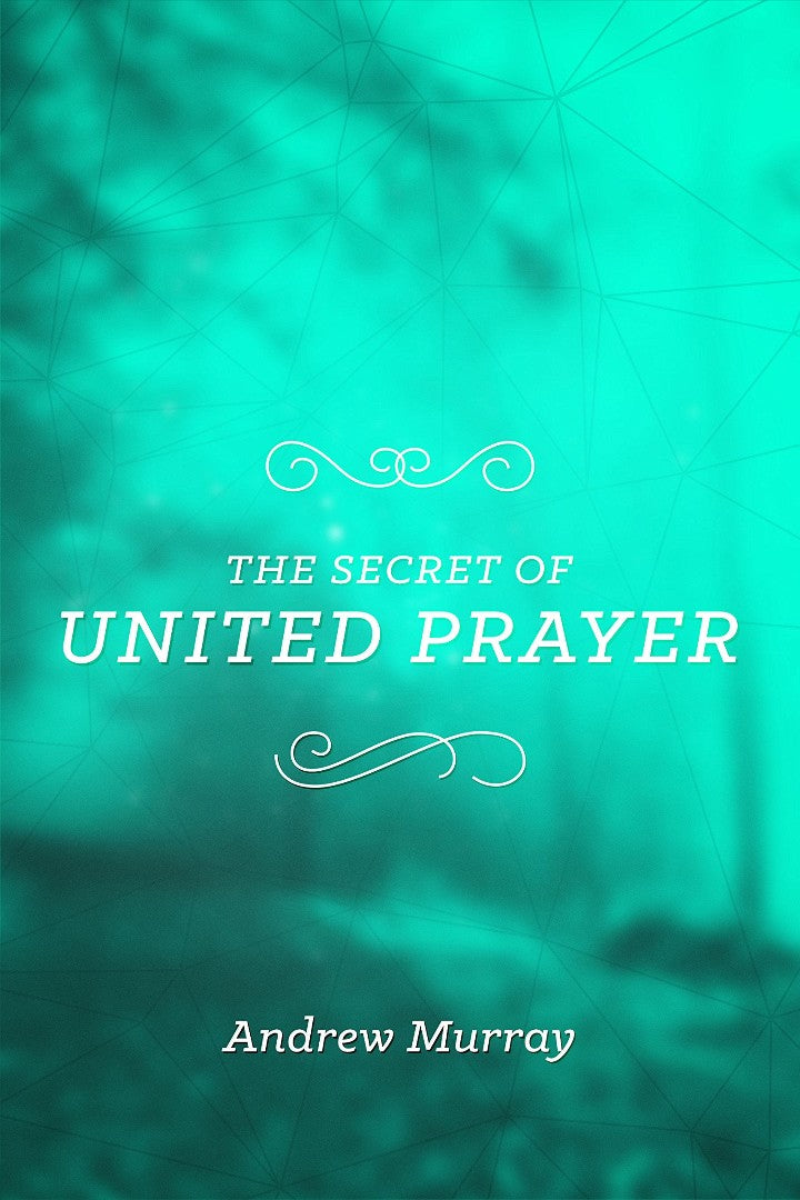 The Secret Of United Prayer
