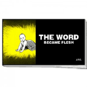 Tracts: Word Became Flesh, The (Pack of 25)