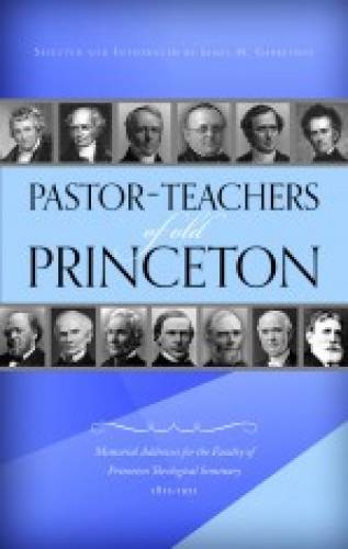 Pastor-Teachers Of Old Princeton - Re-vived
