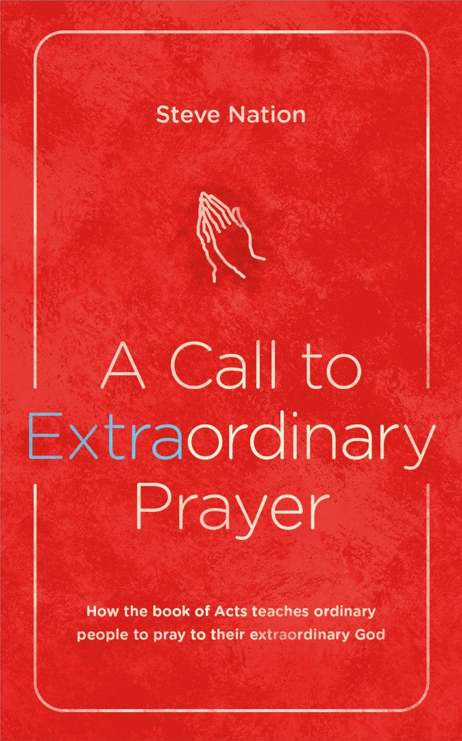 A Call to Extraordinary Prayer