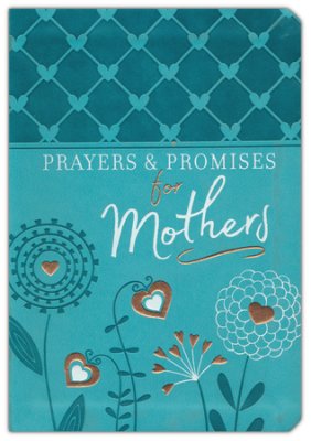 Prayers And Promises For Mothers