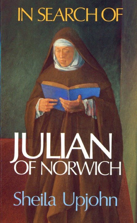 In Search of Julian of Norwich - Re-vived