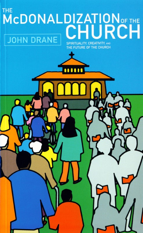 The McDonaldization of the Church - Re-vived