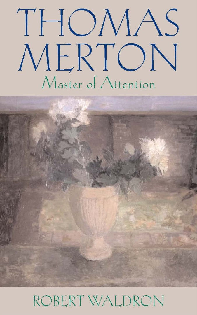 Thomas Merton: Master of Attention - Re-vived