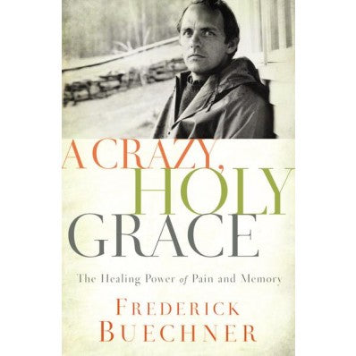 A Crazy, Holy Grace