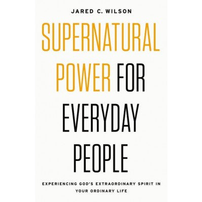 Supernatural Power For Everyday People