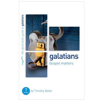 Galatians: Gospel Matters