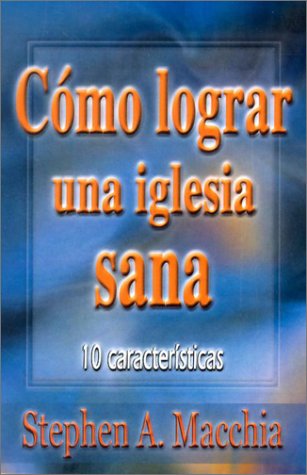 Como Lograr Una Iglesia Sana - Re-vived