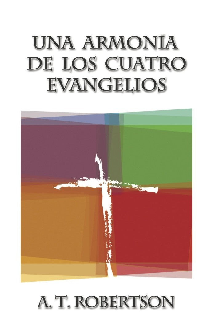 Una Armonia De Los Cuatro Evangelios - Re-vived