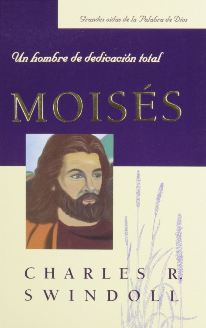 Moises, Un Hombre De Dedicacion Total