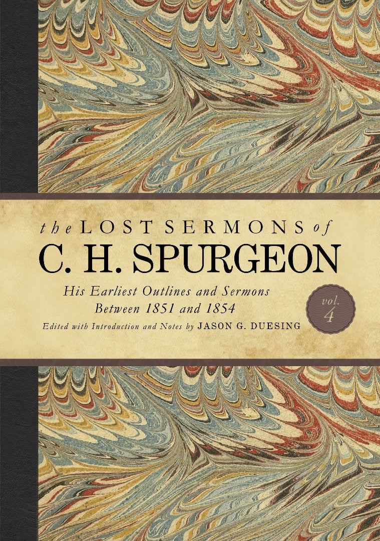 The Lost Sermons of C. H. Spurgeon Volume IV - Re-vived