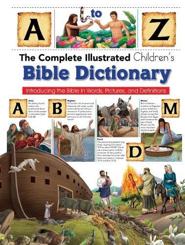 Complete Illustrated Children's Bible Dictionary: Introducti - Re-vived