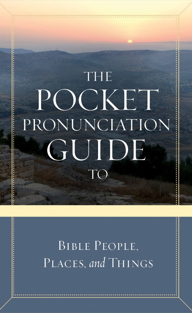 Pocket Pronunciation Guide To Bible People, Places & Things - Re-vived
