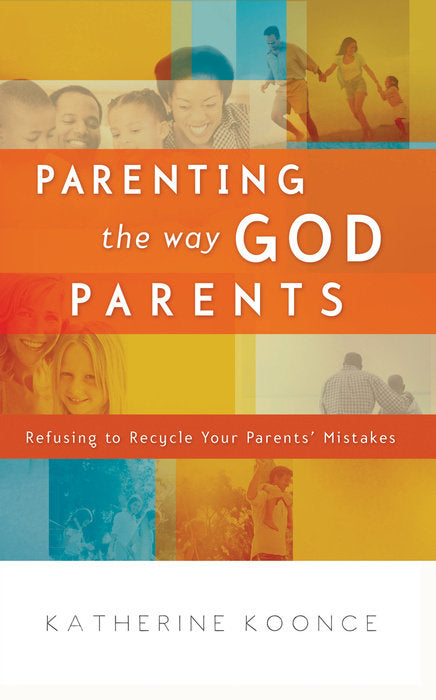 Parenting The Way God Parents