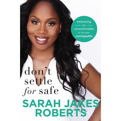 Don't Settle For Safe