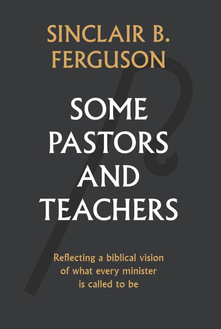 Some Pastors And Teachers