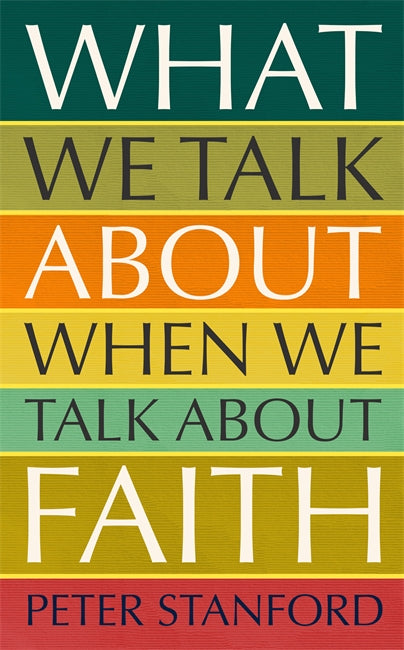 What We Talk About When We Talk About Faith