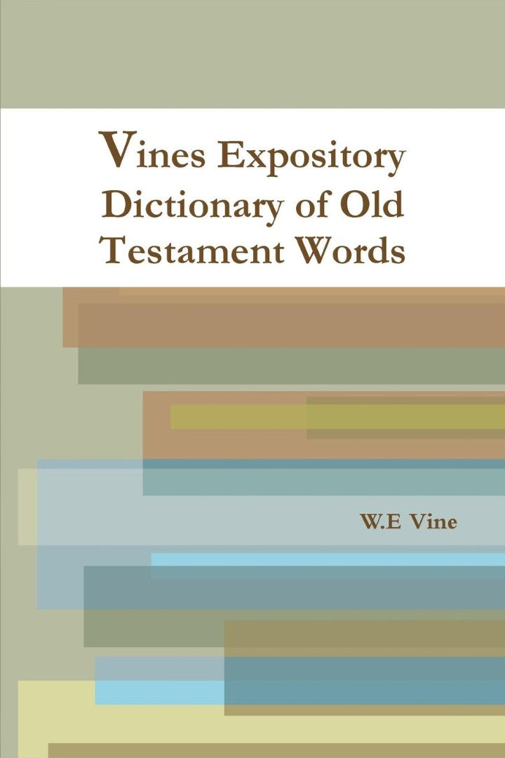 Vines Expository Dictionary of Old Testament Words