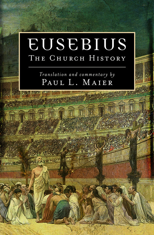Eusebius: The Church History - Re-vived
