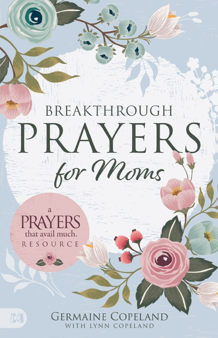 Breakthrough Prayers for Moms