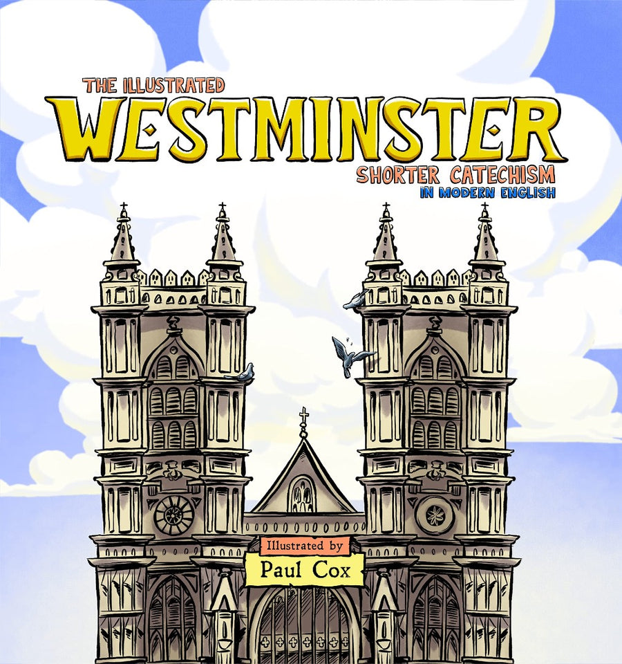 Illustrated Westminster Shorter Catechism in Modern English - Re-vived