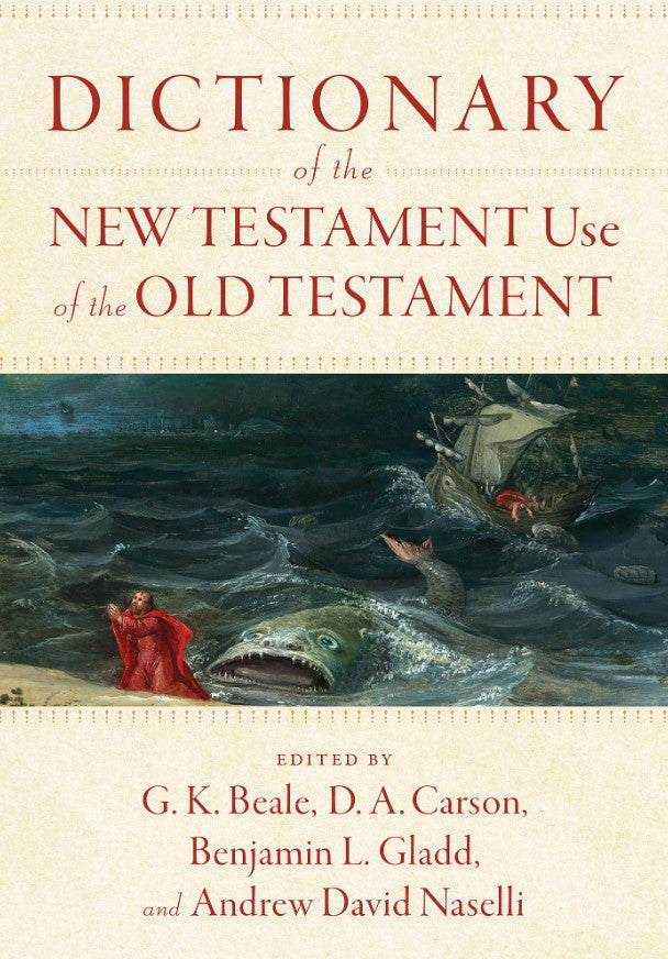 Dictionary of the New Testament Use of the Old Testament - Re-vived