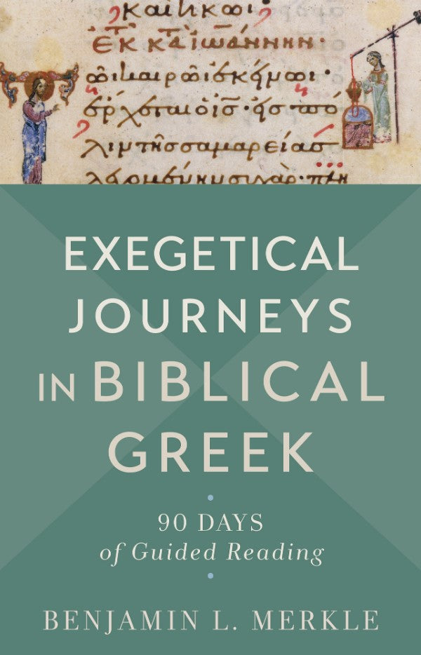 Exegetical Journeys in Biblical Greek - Re-vived