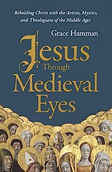 Jesus Through Medieval Eyes - Re-vived