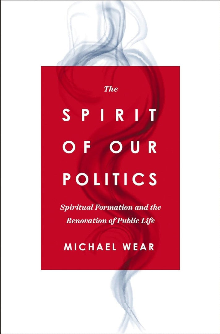 The Spirit Of Our Politics - Re-vived