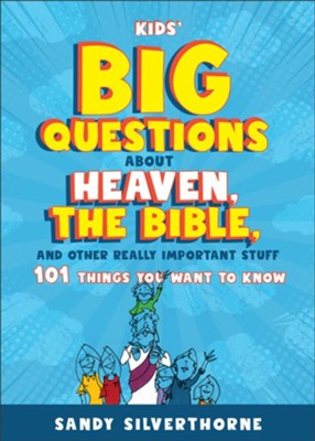 Kids' Big Questions About Heaven, The Bible, And Other Reall - Re-vived