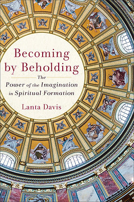 Becoming By Beholding