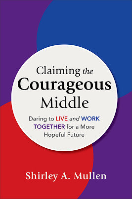 Claiming the Courageous Middle - Re-vived
