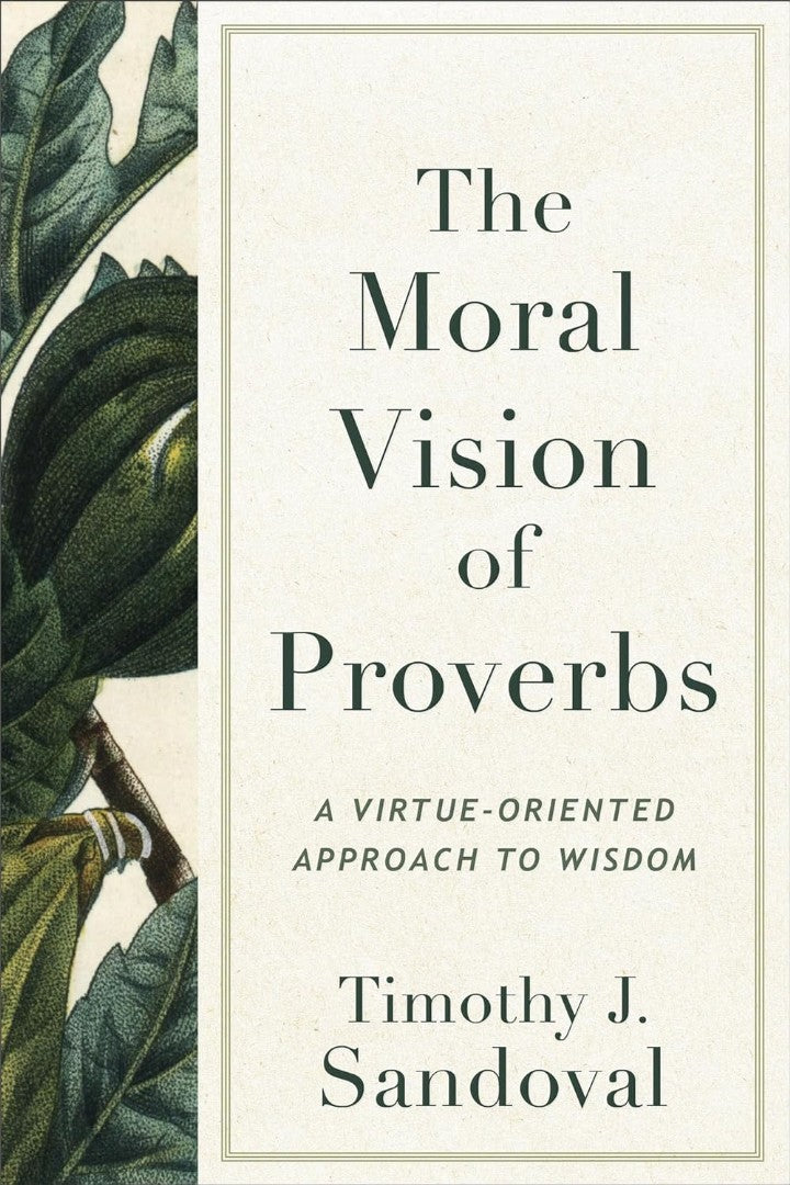 The Moral Vision of Proverbs - Re-vived