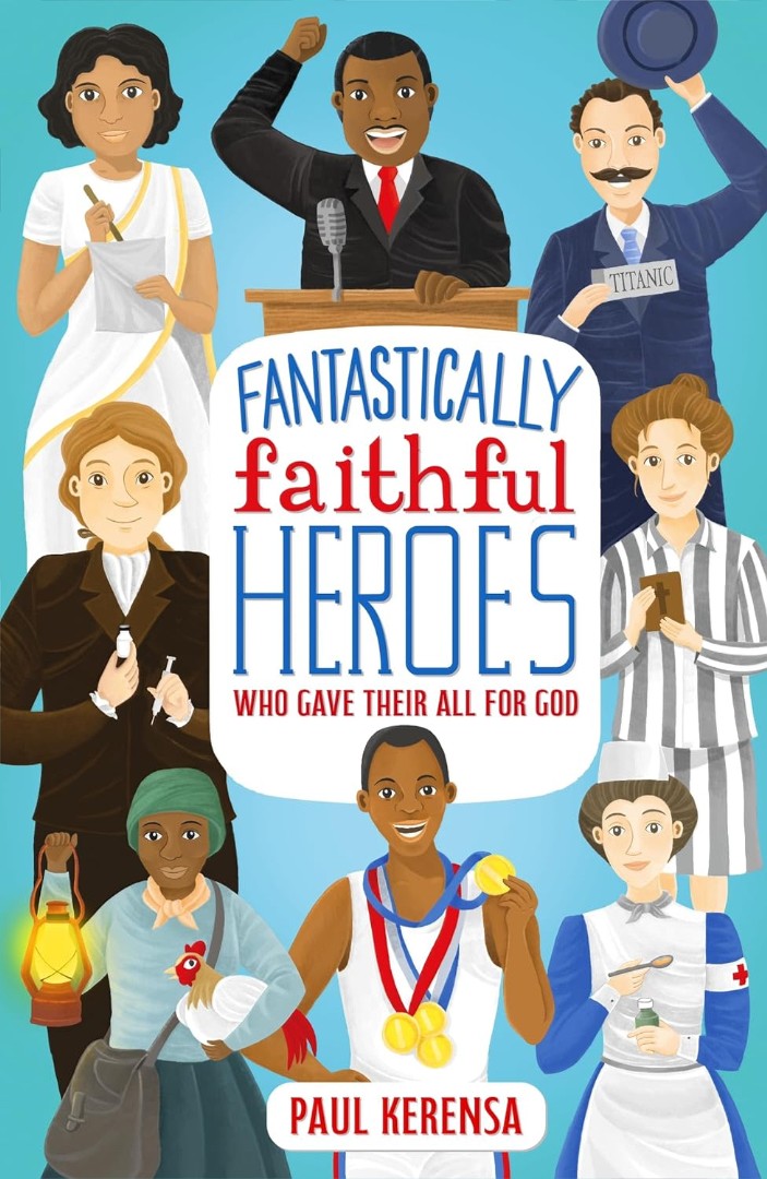 Fantastically Faithful Heroes Who Gave Their All For God - Re-vived