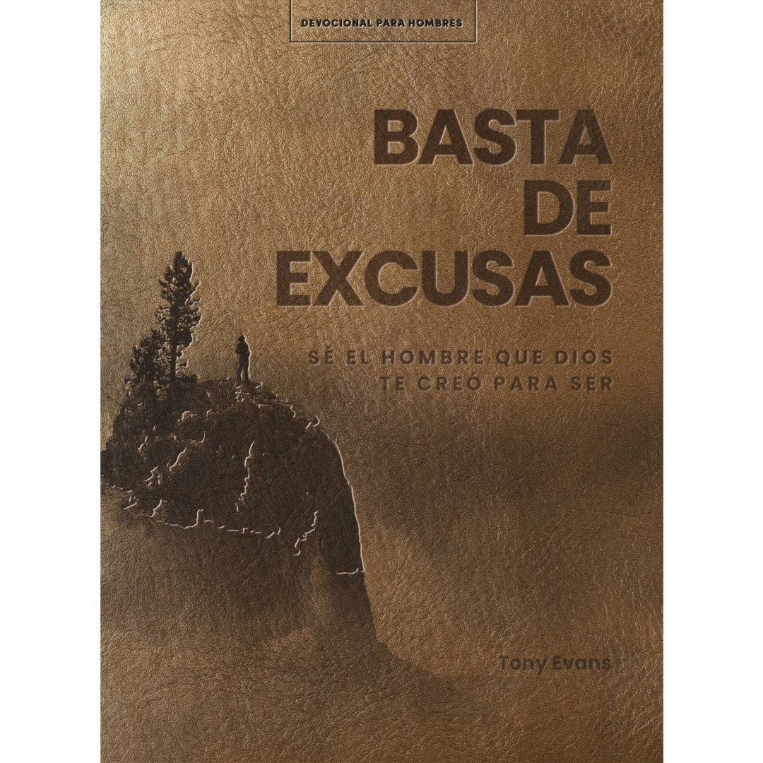 Basta De Excusas: Un Devocional De 90 DíAs Para Hombres